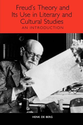 Freud′s Theory and Its Use in Literary and Cultural Studies – An Introduction De