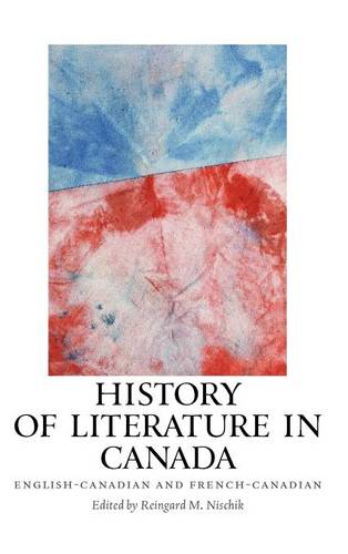 History of Literature in Canada – English–Canadian and French–Canadian Nischik