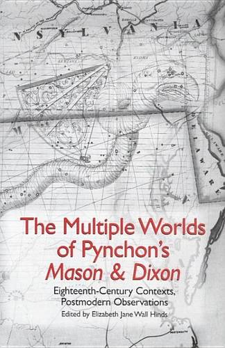 The Multiple Worlds of Pynchon′s Mason & Dixon – Eighteenth–Century Contexts, P…