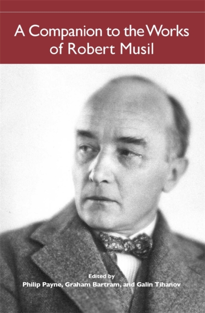 A Companion to the Works of Robert Musil Payne Bartram Tihanov Pike Rogowski