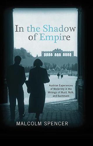 In the Shadow of Empire – Austrian Experiences of Modernity in the Writings of …