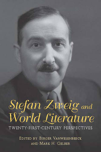 Stefan Zweig and World Literature – Twenty–First–Century Perspectives Hardback
