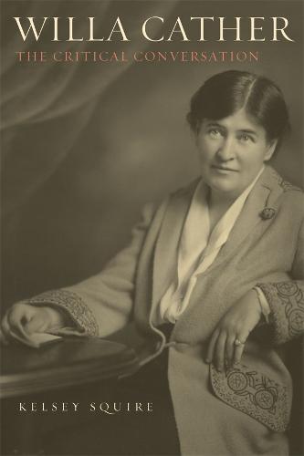 Willa Cather – The Critical Conversation Squire Hardback Boydell and Brewer