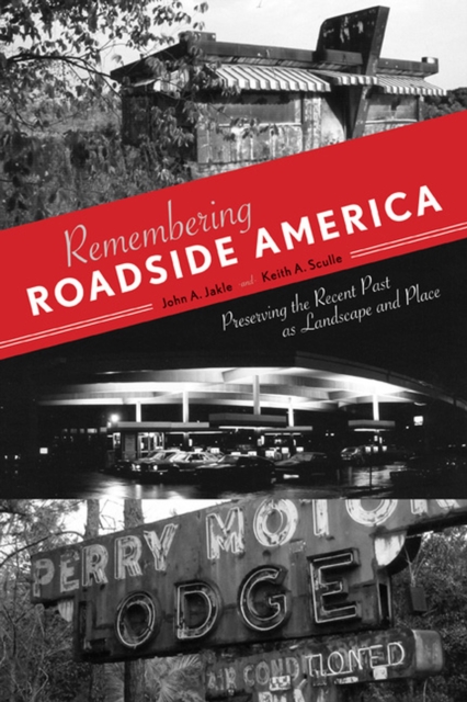 Remembering Roadside America – Preserving the Recent Past as Landscape and Plac…