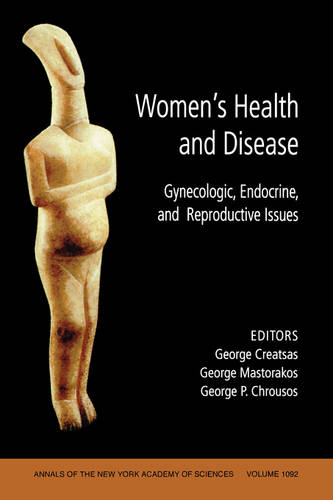 Women′s Health and Disease – Gynecologic, Endocrine, and Reproductive Issues