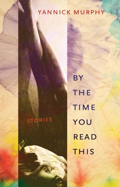 By the Time You Read This – Stories Murphy Gladman Paperback 9781573661898