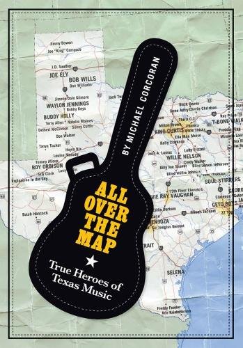 All Over the Map – True Heroes of Texas Music Corcoran Paperback 9781574417104