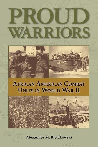 Proud Warriors Volume 6 – African American Combat Units in World War II Hardback