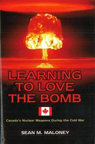 Learning to Love the Bomb Maloney Hardback John Wiley & Sons 9781574886160