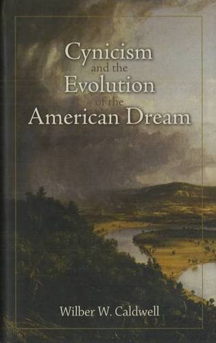 Cynicism and the Evolution of the American Dream Caldwell Hardback 9781574889857