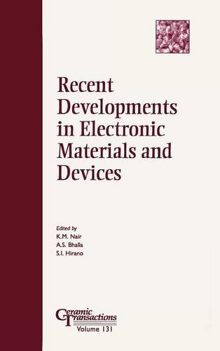 Recent Developments in Electronic Materials and Devices – Ceramic Transactions …