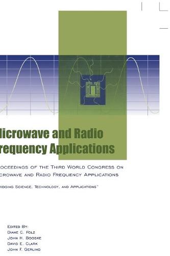 Microwave and Radio Frequency Applications  (Proce edings of the Third World Co…