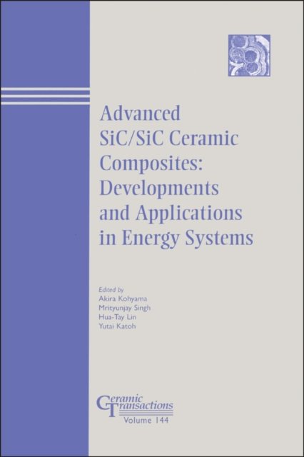 Advances in SiC/SiC Ceramic Composites – Developments and Applications in Energ…