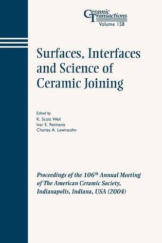 Surfaces, Interfaces and Science of Ceramic Joining – Ceramic Transactions V158