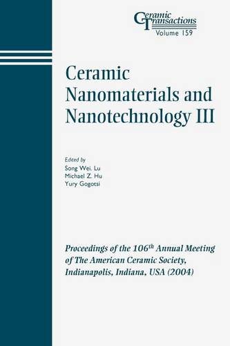 Ceramic Nanomaterials and Nanotechnology III – Ceramic Transactions V159 Lu