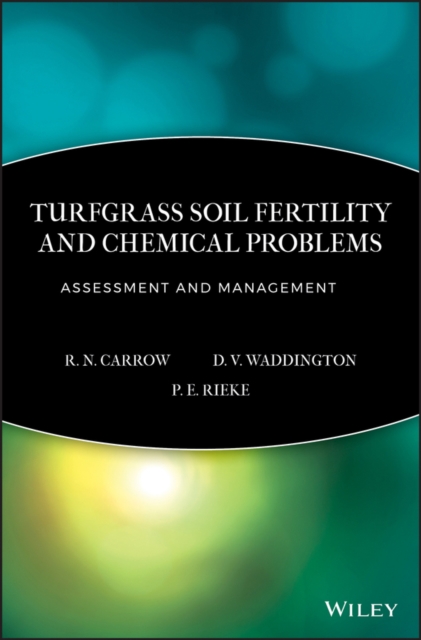 Turfgrass Soil Fertility & Chemical Problems – Assesment & Management Carrow