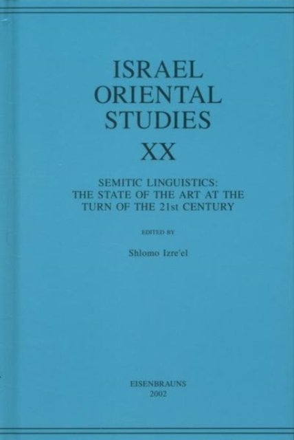 Israel Oriental Studies, Volume 20 – Semitic Linguistics: The State of the Art …
