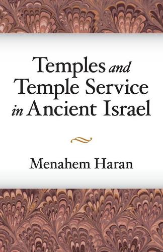 Temples and Temple–Service in Ancient Israel – An Inquiry into Biblical Cult Ph…