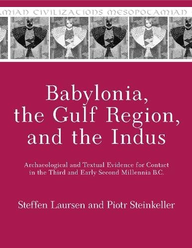 Babylonia, the Gulf Region, and the Indus – Archaeological and Textual Evidence…