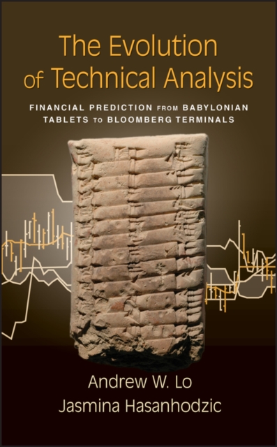The Evolution of Technical Analysis – Financial Prediction from Babylonian Tabl…