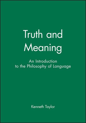 Truth and Meaning – An Introduction to the Philosophy of Language Taylor