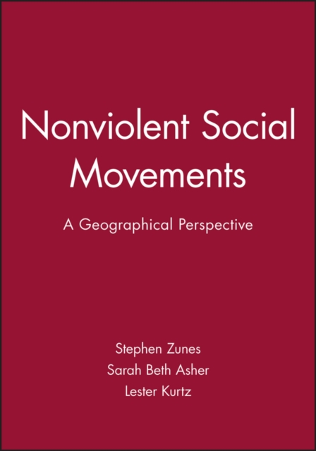 Nonviolent Social Movements – A Geographical Perspective Zunes Hardback