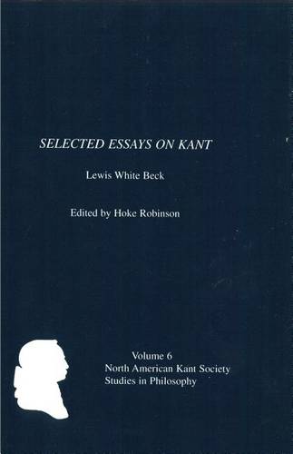Selected Essays on Kant by Lewis White Beck Robinson Paperback 9781580461177