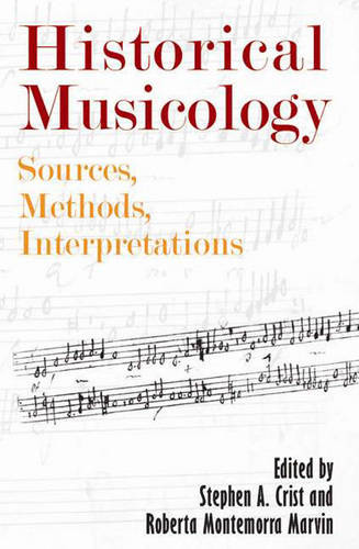 Historical Musicology – Sources, Methods, Interpretations Crist Marvin Macdonald
