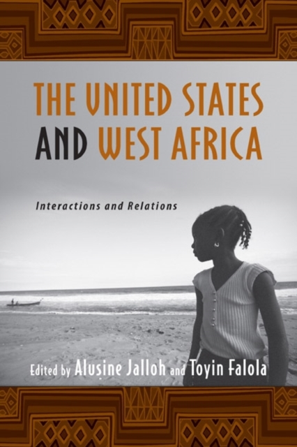 The United States and West Africa – Interactions and Relations Jalloh Falola