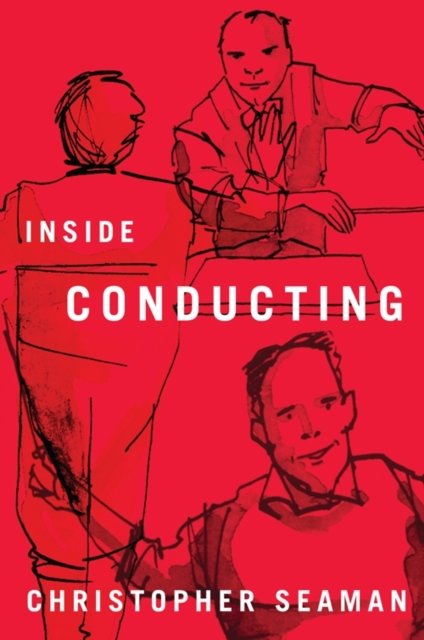 Inside Conducting Seaman Hardback University of Rochester Press 9781580464116