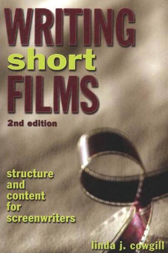 Writing Short Films, 2nd Edition Cowgill Paperback Lone Eagle 9781580650632