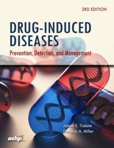 Drug–Induced Diseases – Prevention, Detection, and Management Tisdale Miller