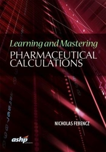 Learning and Mastering Pharmaceutical Calculations Ferencz Paperback