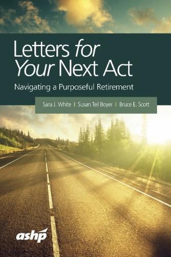 Letters for Your Next Act – Navigating a Purposeful Retirement White Boyer Scott