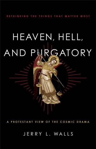 Heaven, Hell, and Purgatory – Rethinking the Things That Matter Most Walls
