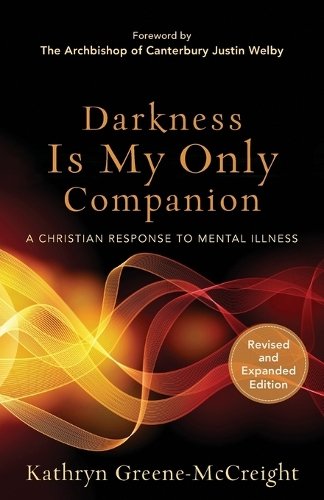 Darkness Is My Only Companion – A Christian Response to Mental Illness Paperback