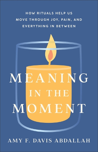 Meaning in the Moment – How Rituals Help Us Move through Joy, Pain, and Everyth…
