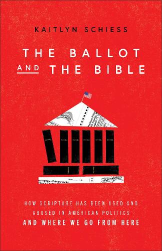 The Ballot and the Bible – How Scripture Has Been Used and Abused in American P…
