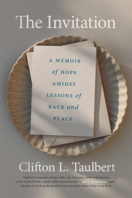 The Invitation – A Memoir of Hope Amidst Lessons of Race and Place Taulbert