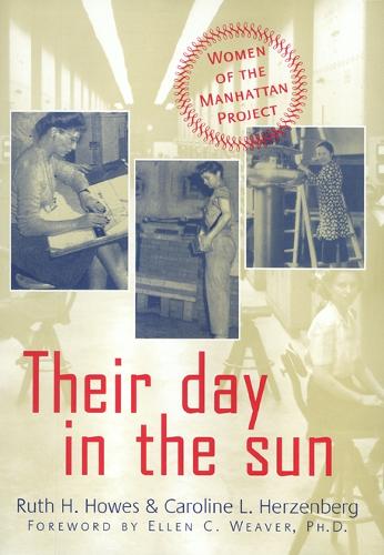 Their Day In The Sun – Women Of The Manhattan Project Howes Herzenberg Paperback