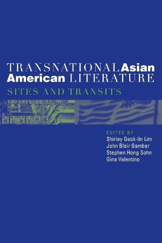 Transnational Asian American Literature – Sites and Transits Lim Gamber Sohn