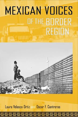 Mexican Voices of the Border Region – Mexicans and Mexican Americans Speak abou…