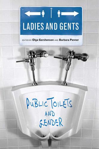 Ladies and Gents – Public Toilets and Gender Gershenson Penner Hardback
