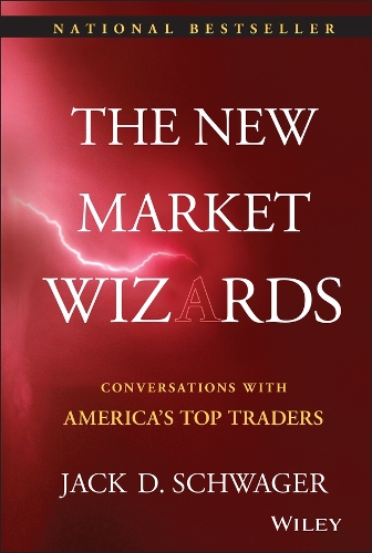 The New Market Wizards – Conversations with America′s Top Traders Schwager