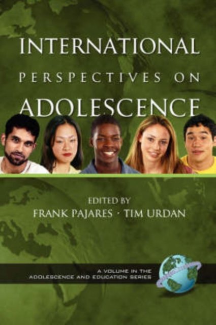 International Perspectives on Adolescence Pajares Urdan Paperback 9781593110666