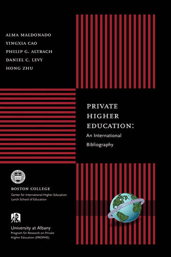 Private Higher Education – An International Bibliography Maldonado–maldo Cao