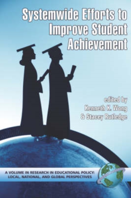 System–Wide Efforts to Improve Student Achievement Wong Rutledge Paperback