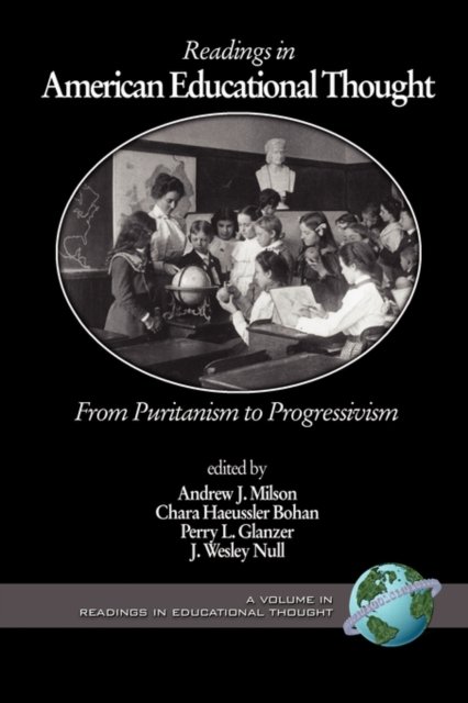 Readings in American Educational Thought – From Puritanism to Progressivism