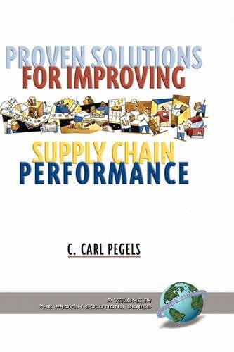 Proven Solutions for Improving Supply Chain Performance Pegels Hardback