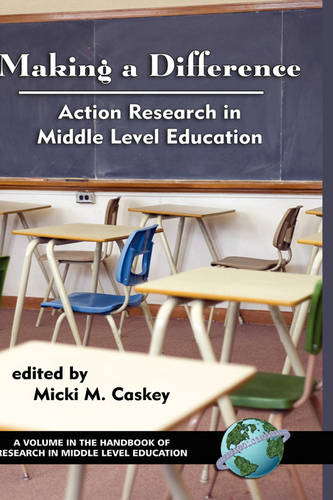 Making a Difference – Action Research in Middle Level Education Caskey Hardback